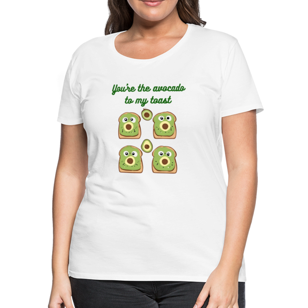 You're the avocado to my toast T-Shirt (Women's) - white