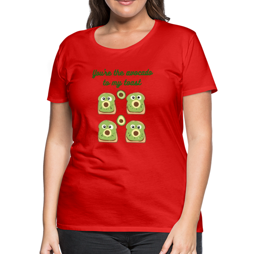 You're the avocado to my toast T-Shirt (Women's) - red
