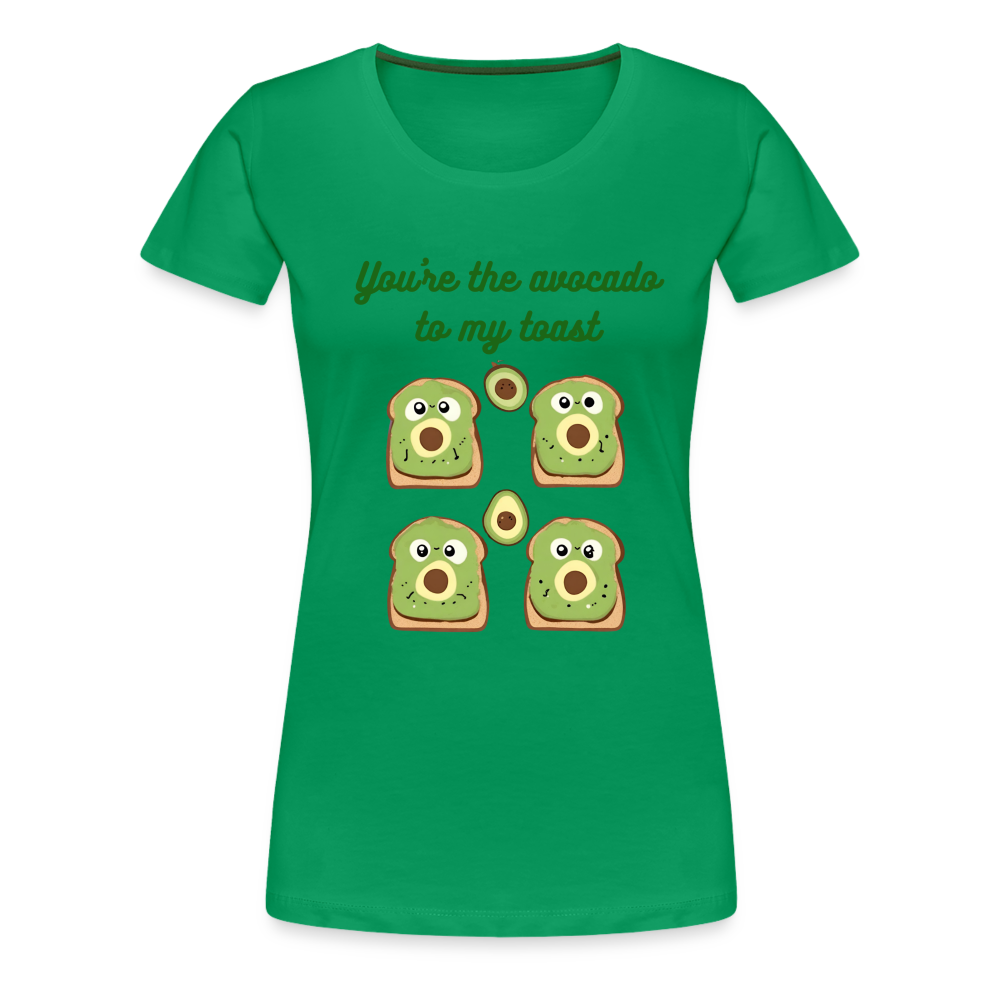 You're the avocado to my toast T-Shirt (Women's) - kelly green