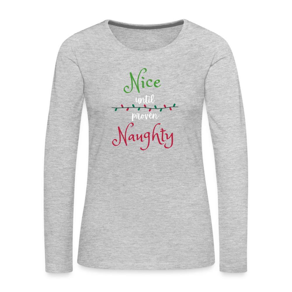 Nice until proven naughty Long Sleeve T-Shirt - heather gray