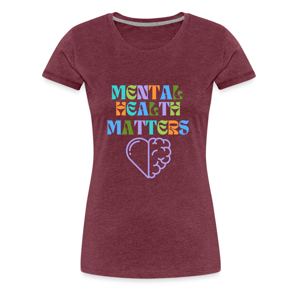 Mental Health Matters T-Shirt (Women's) - heather burgundy