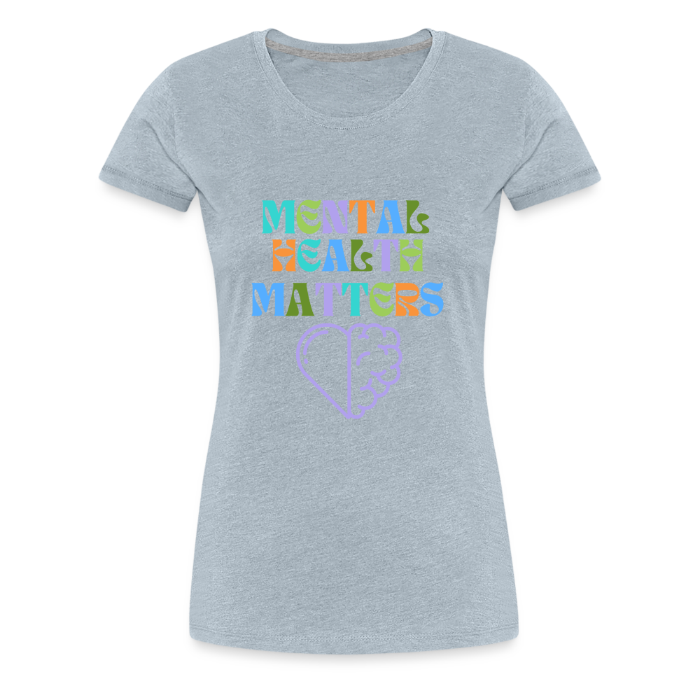 Mental Health Matters T-Shirt (Women's) - heather ice blue