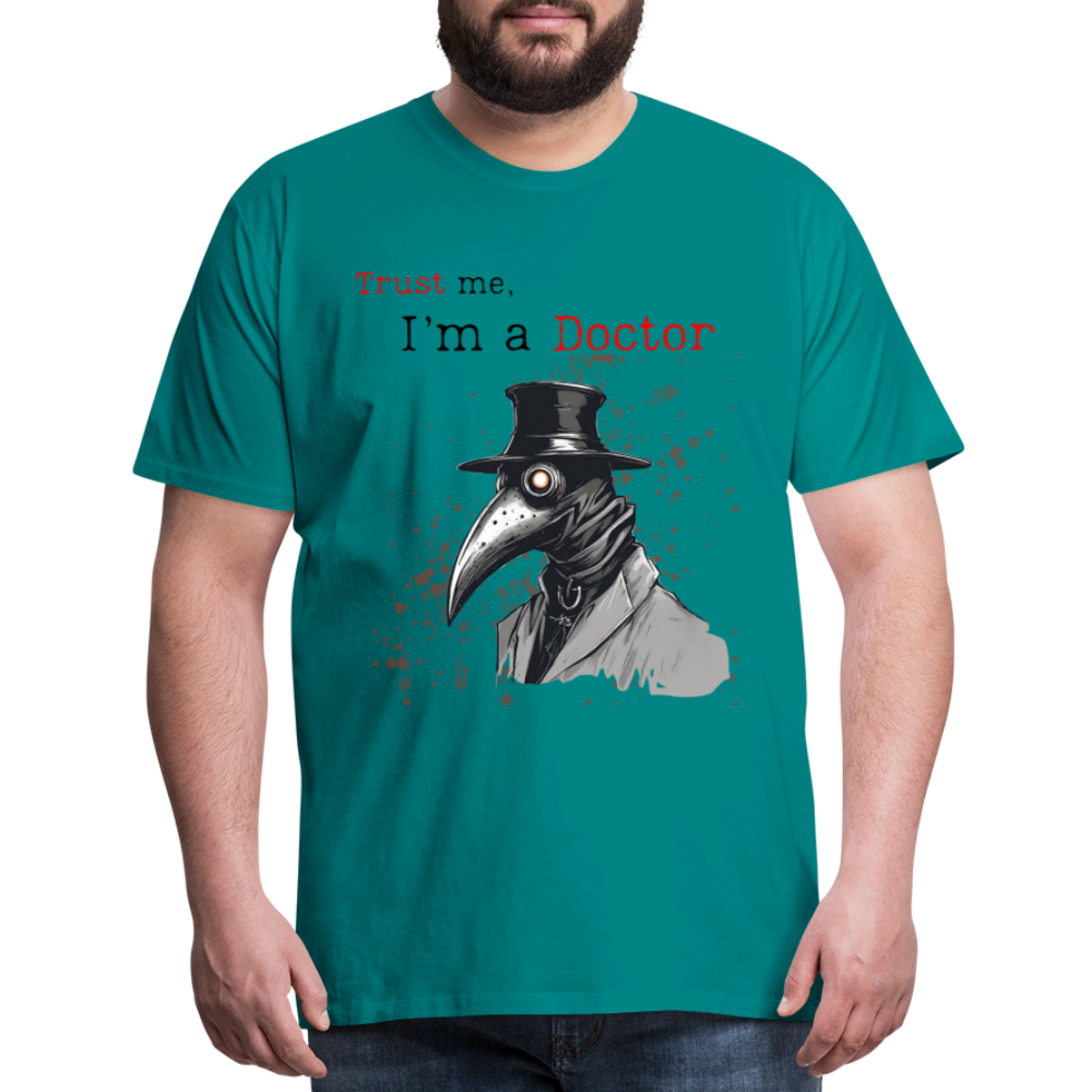 Trust me, I'm a Doctor T-Shirt - teal