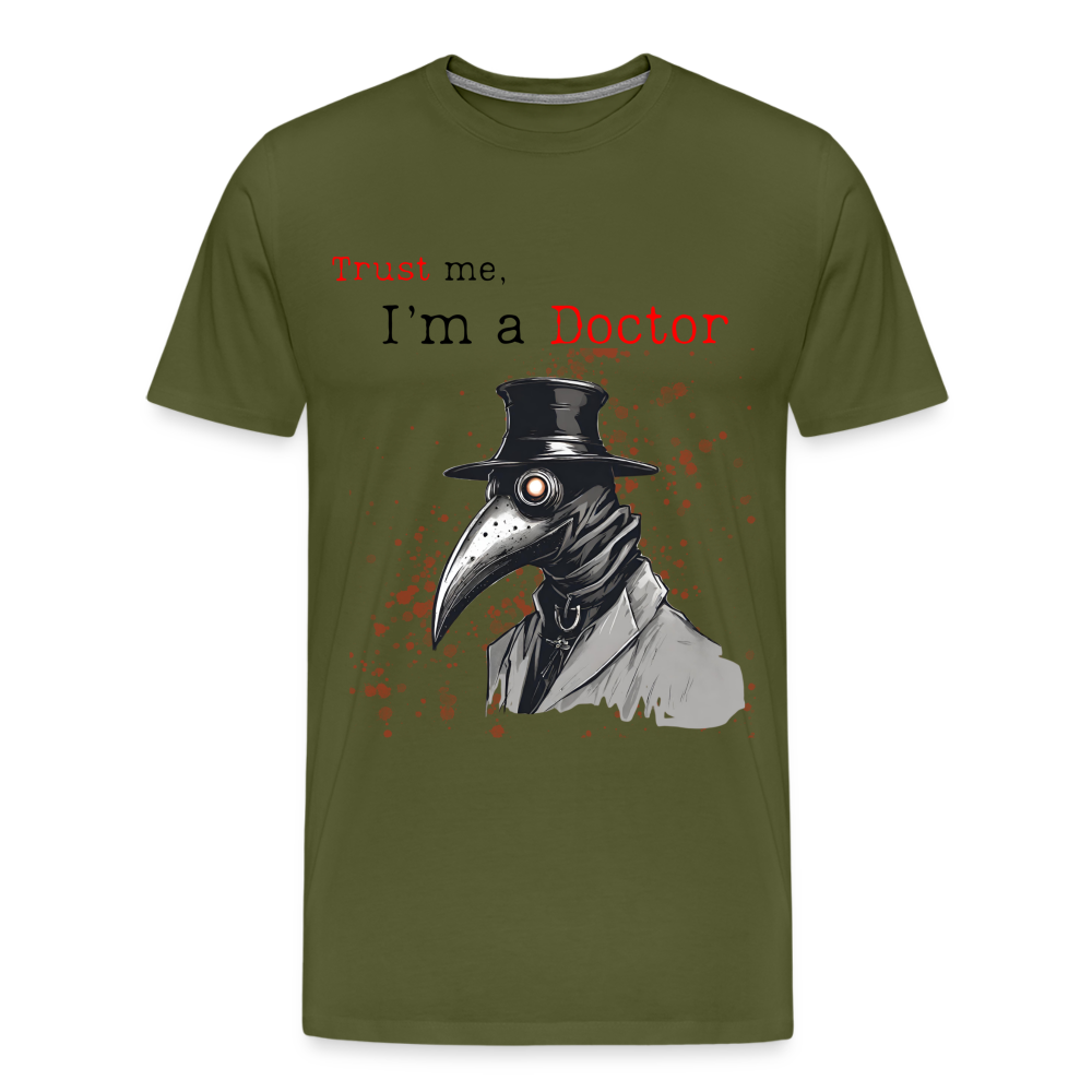 Trust me, I'm a Doctor T-Shirt - olive green